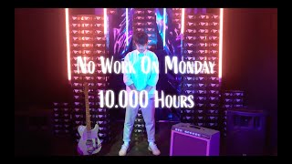 No Work On Monday - Ten Thousand Hours [Official Lyric Video]