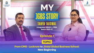 My JGBS Story: Meet Tanya Jaiswal ( Integrated BBA (H) + MBA student from Class of 2022) - Episode 1