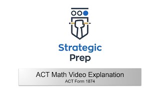 ACT 1874 Math 15 Video Explanation