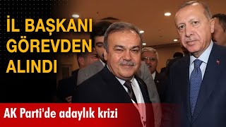 Erdoğan A Seslenen Ak Parti İl Başkanı Görevden Alındı