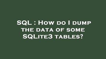 SQL : How do I dump the data of some SQLite3 tables?