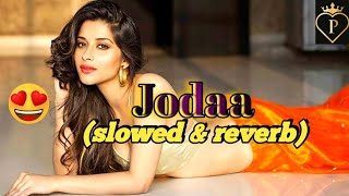 Jodaa(slowed & reverb)song | Mouni Roy, Aly Goni |8D bass boosted song||Love lofi song