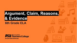 Argument, Claim, Reasons, & Evidence | Grade 6 | Sun Devil Learning Labs