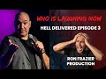 Who is Laughing Now  Hell Delivered Episode 3 1