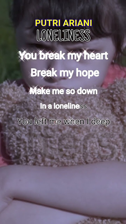 Putri Ariani - Loneliness / Lirik Star 1001