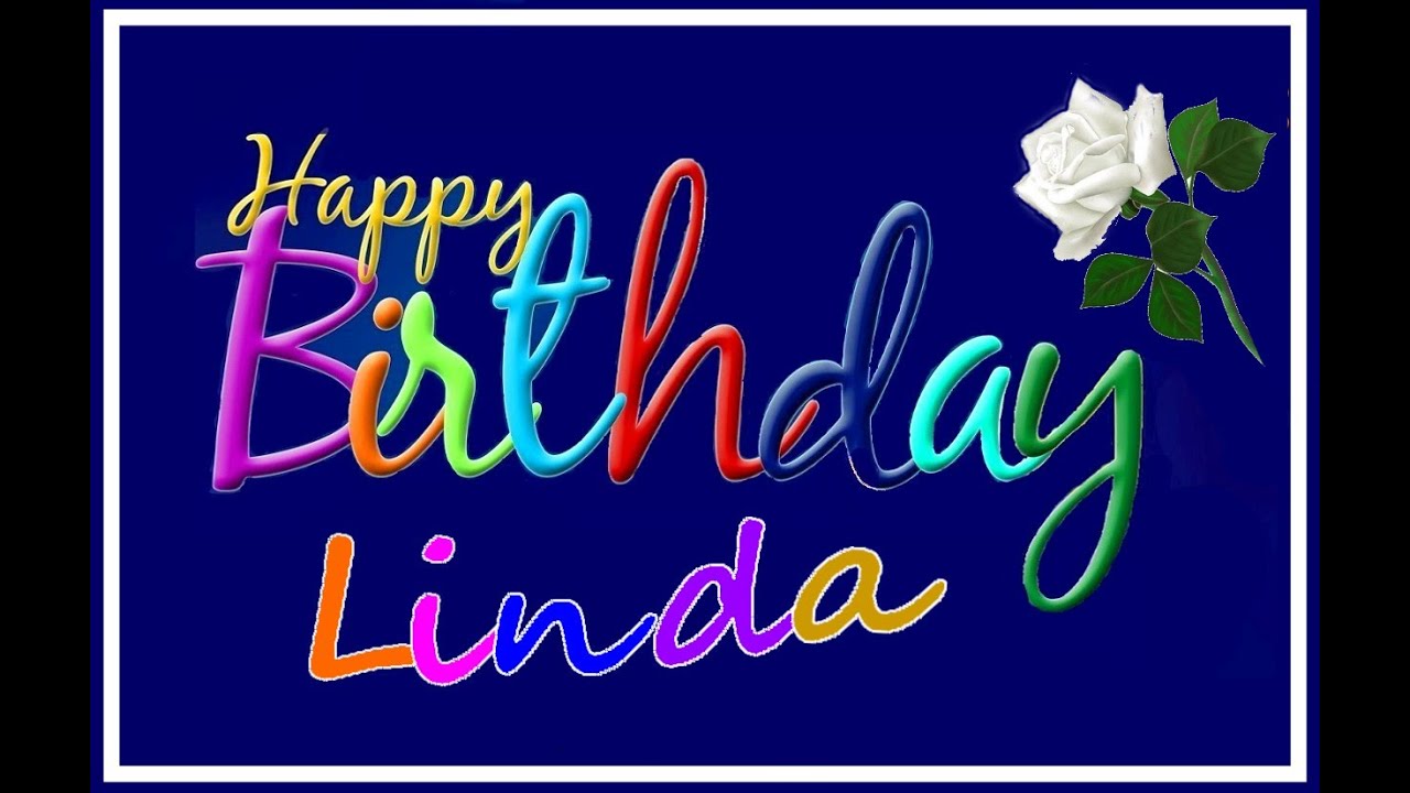 Happy Birthday LINDA.