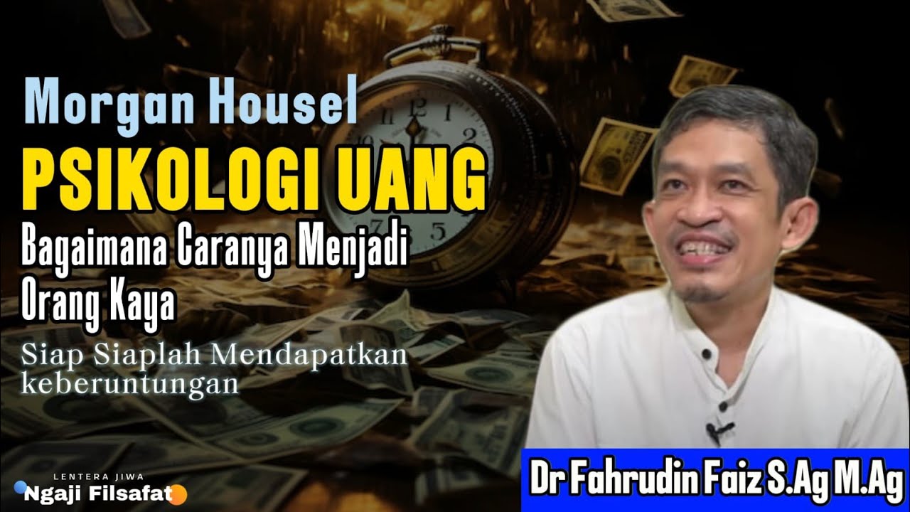 PSIKOLOGI UANG || MORGAN HAUSEL || Ngaji Filsafat || Dr Fahrudin Faiz