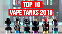 TOP 10 BEST VAPE TANKS FOR 2019 [OVER 150 VAPE TANKS TESTED!] - Durasi: 13.22. 