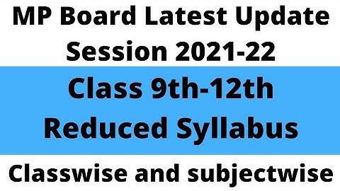 MP Board Latest Update 2021-22 | Reduced Syllabus | Class 9th to 12th #mpboardreducedsyllabus2021