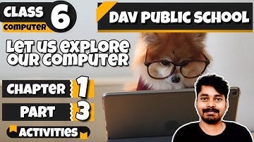 Chapter 1 | Let Us Explore Computer | Class 6 DAV Computer | Part-3 (All Activities) 🔥🔥🔥