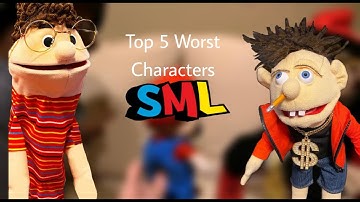 Top 5 Worst SML Characters Of all Time! With Orange Abomination. (Must Watch to The End)