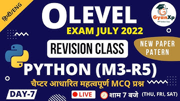 Day 7 || O Level Python Programming (M3-R5) || Revision Class July 2022 || New Paper Pattern