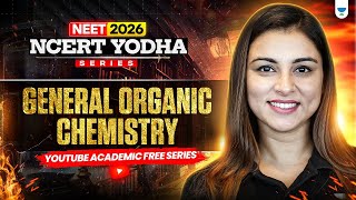 General Organic Chemistry for NEET 2026 🔥 | Chemistry One Shot LIVE | NCERT Yodha | Anushka Mam