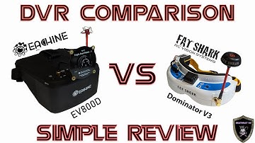 FPV Goggle DVR Comparison | Eachine EV800D vs Fat Shark Dominator V3 | Simple Review