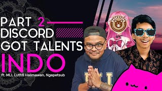 Discord Got Talent Indonesia ( Ft. Coki MLI , Luthfi Halimawan , Ngepetsub )