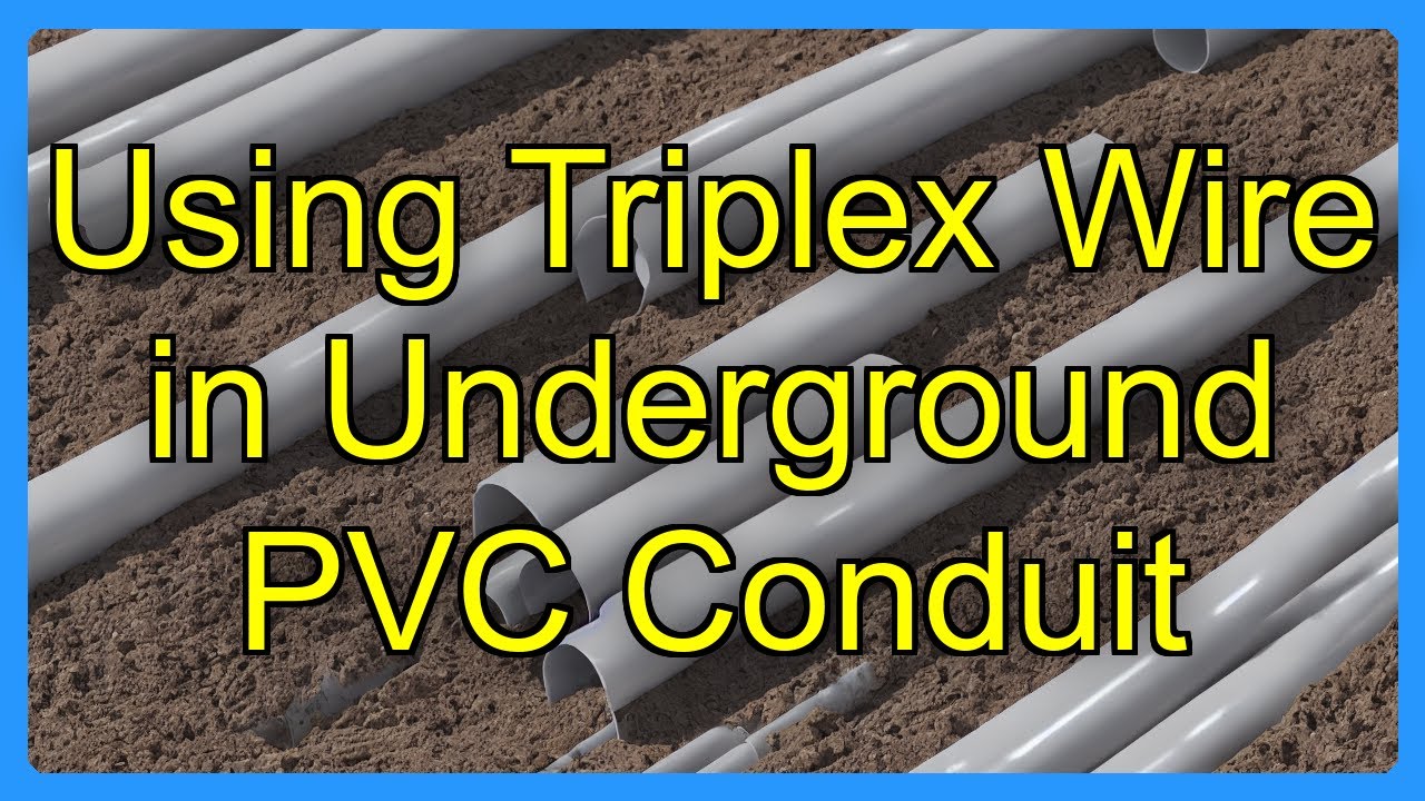 Using Triplex Wire in Underground PVC Conduit - YouTube