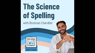 The Science of Spelling with Brennan Chandler