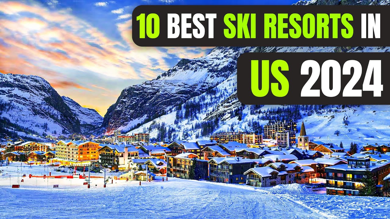 Top 10 Ski Resorts in the US For 2024 - YouTube