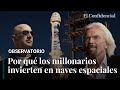 Bezos, Branson... por qué los megamillonarios están invirtiendo sus fortunas en naves espaciales