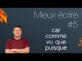 Mieux crire en franais  car  comme  vu que  puisque les connecteurs de cause