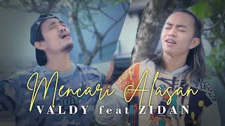 MENCARI ALASAN COVER VALDY NYONK FEAT ZINIDIN ZIDAN