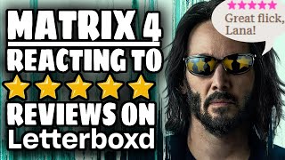 Reacting to 5 STAR Reviews for Matrix Resurrections on letterboxd.com! Group Therapy for Matrix 4