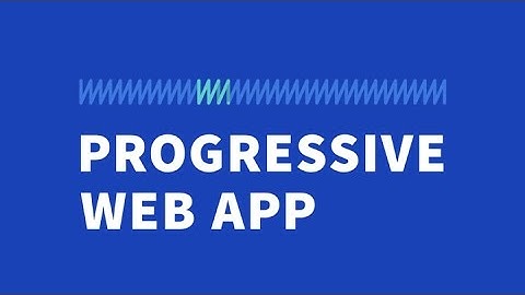 프로그레시브 웹앱이란? 간단한 소개 (Introduce Progressive Web Apps Briefly)
