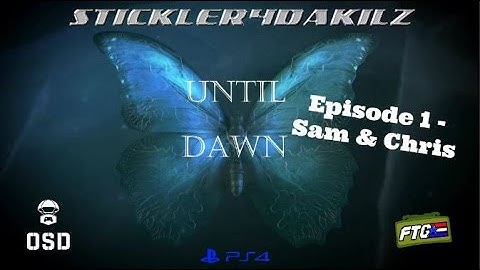 Until Dawn Episode 1 - Sam and Chris