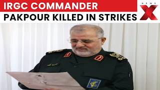 Usisrael On Iran Irgc Commanderinchief Mohammad Pakpour Killed In Usisraeli Strikes  Newsx