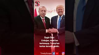 Özel Erdoğan, Trumptan Korkup, Allahtan Korkmaz Duruma Geldi̇ Ündem