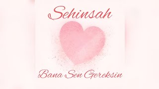 Şehinşah - Bana Sen Gereksin