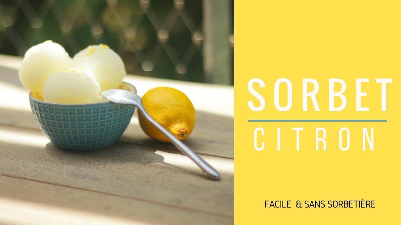 Sorbet Citron FACILE & sans sorbetière - YouTube