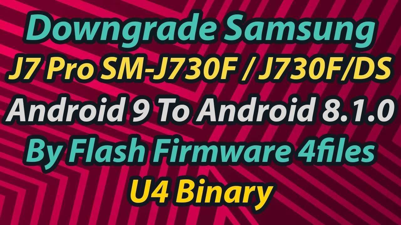 Downgrade Samsung J7 Pro Sm J730f Android 9 To Android 8 1 0 By - how to downgrade roblox only for android youtube