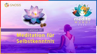 Lektion 01 - Meditation für Selbstkenntnis - Medita Mundi 2024