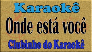Video thumbnail of "Amado Batista - Onde está você - Karaokê"
