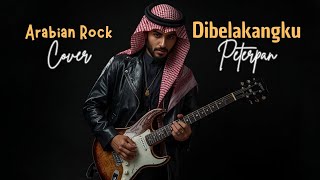 Dibelakangku - Peterpan (Arabian Rock Cover)