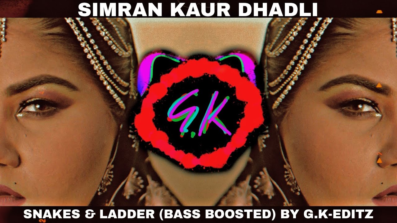 SNAKES & LADDERS (BASS BOOSTED)BY gkboost music editing 