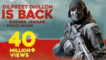 Dilpreet Dhillon Is Back (Full Video) | Karara jawaab | Ft Gurlez Akhtar | Desi Crew | New Song 2020