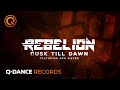 Rebelion ft  ava silver  dusk till dawn  qdance records