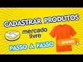 Como cadastrar um produto e vender pelo mercado livre ATUALIZADO 2020