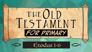 Old Testament Exodus 1-6 Ponderfun Come Follow Me for Primary