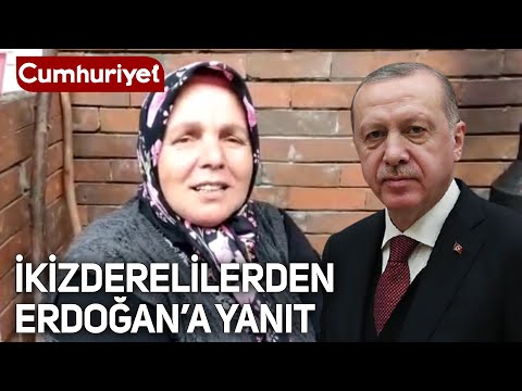 İkizderelilerden Erdoğan'ın 'Komünistler doldu' sözlerine çok sert yanıt