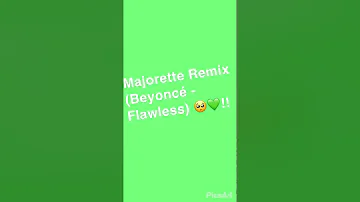MAJORETTE REMIX - BEYONCÉ ( FLAWLESS) 🥺💚!!