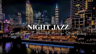 Ethereal Night Jazz  Soft Jazz Saxophone Music  Smooth Jazz Instrumental Music for Relax
