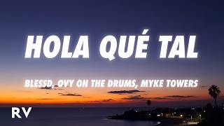 Blessd x Myke Towers - HOLA QUÉ TAL