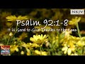 Psalm 92:1-8 (NKJV) Song "It is Good to Give Thanks to the Lord" (Esther Mui)