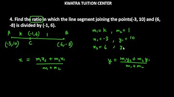 4. Find the ratio in which the line segment joining the points(-3, 10) and (6, -8) is divided by (