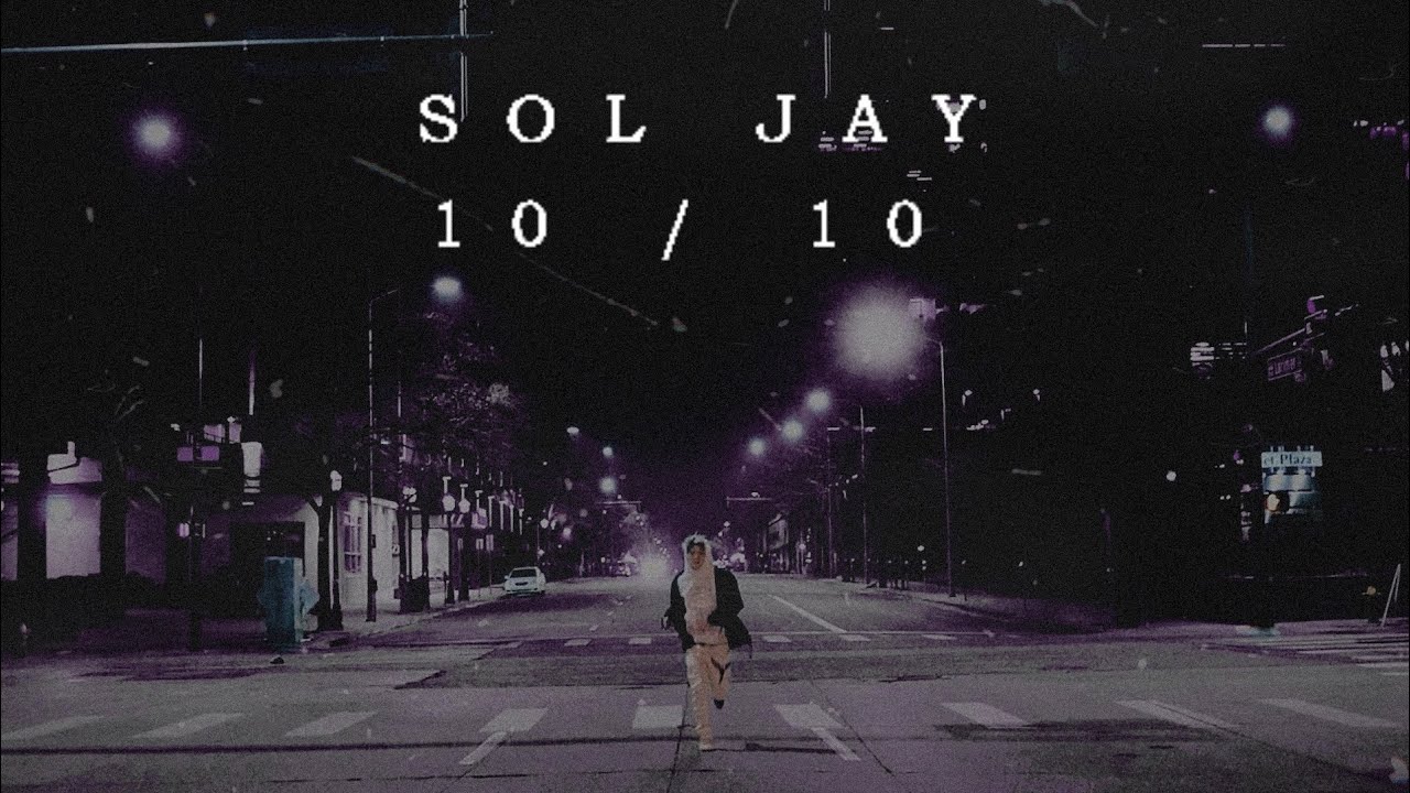 Sol Jay - 10/10 [Lyric Video] 💔