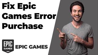 Celebrity Fix Epic Games Error Purchase (Quick Troubleshooting Guide) Net Worth
