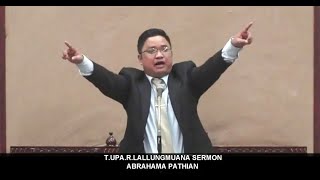 T.UPA R.LALLUNGMUANA SERMON || ABRAHAMA PATHIAN